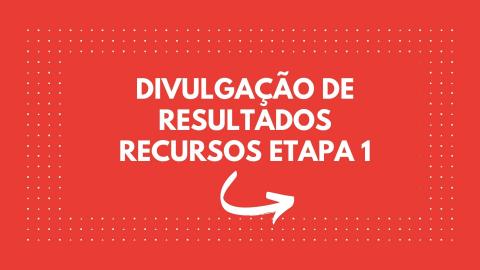 divulgação de resultados recursos etapa 1