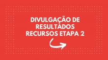 Divulgação resultados recursos etapa 2